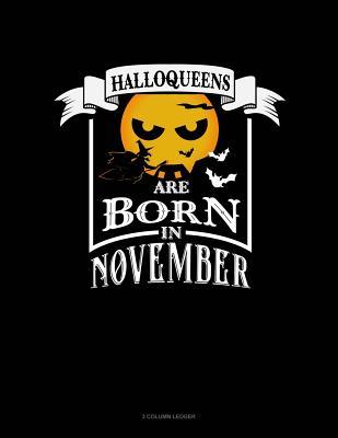 Download Halloqueens Are Born in November: 3 Column Ledger -  | ePub