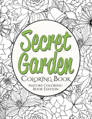 Full Download Secret Garden Coloring Book: Nature Coloring Book Edition - Jupiter Kids | ePub