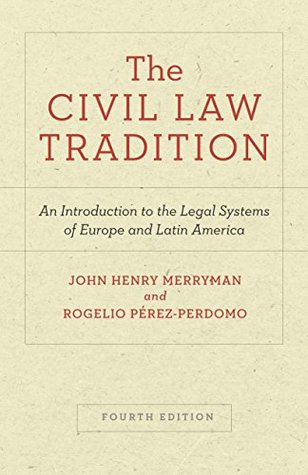 Download The Civil Law Tradition: An Introduction to the Legal Systems of Europe and Latin America, Fourth Edition - John Henry Merryman file in PDF