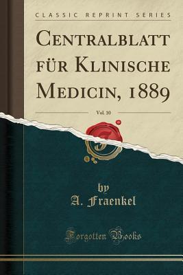 Download Centralblatt F�r Klinische Medicin, 1889, Vol. 10 (Classic Reprint) - A Fraenkel | ePub