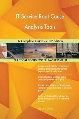 Full Download IT Service Root Cause Analysis Tools A Complete Guide - 2019 Edition - Gerardus Blokdyk | PDF