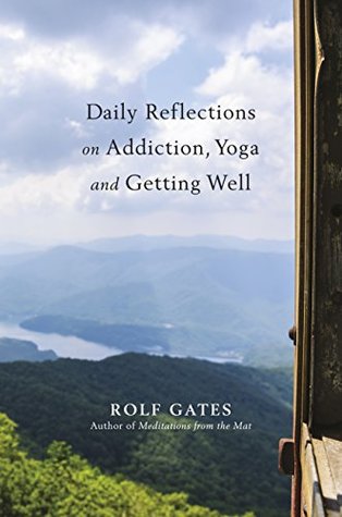 Read Online Daily Reflections on Addiction, Yoga, and Getting Well - Rolf Gates file in ePub