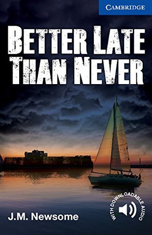 Download Better Late than Never Level 5/B2 Kindle eBook (Cambridge English Readers) - J.M. Newsome file in PDF