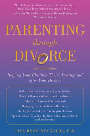 Download Parenting through Divorce: Helping Your Children Thrive During and After the Split - Lisa René Reynolds | PDF