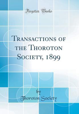 Read Online Transactions of the Thoroton Society, 1899 (Classic Reprint) - Thoroton Society | PDF