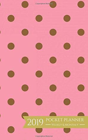 Read Online 2019 Pocket Planner Weekly and Monthly: Polka Dots January - December 2019 Calendar and Planner For To-Do List, Appointment Journal and Academic Agenda Schedule Organizer - Light Feather Journals file in PDF