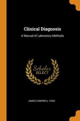 Read Clinical Diagnosis: A Manual of Laboratory Methods - James Campbell Todd | PDF
