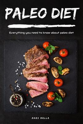 Read Online Paleo Diet for Beginners: A Complete Guide for Weight Loss with Paleo Diet: Quick & Easy Way to Get Healthier and Stronger - Anas Malla file in PDF