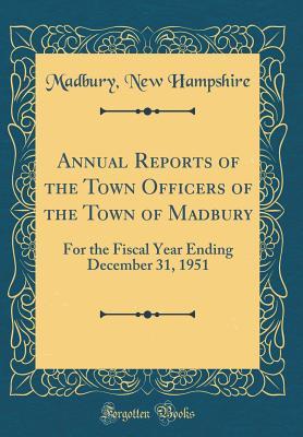 Download Annual Reports of the Town Officers of the Town of Madbury: For the Fiscal Year Ending December 31, 1951 (Classic Reprint) - Madbury New Hampshire file in ePub