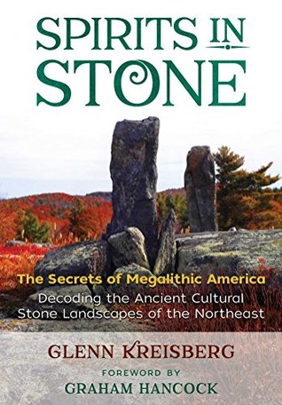 Read Spirits in Stone: The Secrets of Megalithic America - Glenn Kreisberg file in ePub
