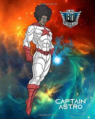 Download Captain Astro: 8x10 College Ruled Lined Paper, 100 Pages, Black Super Hero Notebook - Black Nationalists Comics | ePub