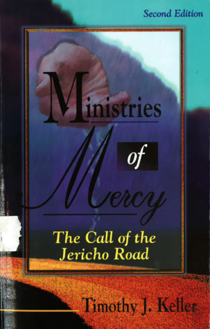 Download Ministries of Mercy: The Call of the Jericho Road - Timothy J. Keller file in PDF