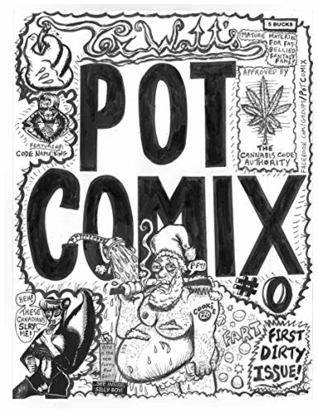 Full Download Pot Comix: Mature Material for Fun Lovin', Fat Bellied Fantasy Freaks! - Tex Watt | ePub