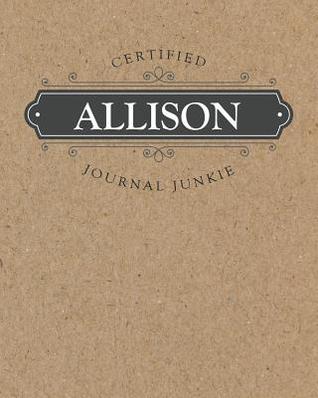 Read Online Certified Journal Junkie: Personalized for Allison - Be Proud to Be a Writer or Poet! Perfect Wide-Ruled Blank Notebook for the Student or Teacher! - New Nomads Press file in PDF