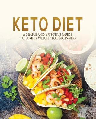 Read Keto Diet: A Simple and Effective Guide to Losing Weight for Beginners - Tiffany Greene | PDF