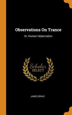 Download Observations on Trance: Or, Human Hybernation - James Braid | PDF