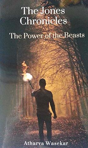 Read The Jones Chronicles: The Power of the Beasts - Atharva Wasekar file in PDF