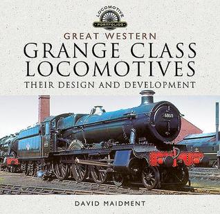 Download Great Western, Grange Class Locomotives: Their Design and Development - David Maidment file in PDF