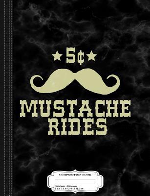 Read Online 5 Cent Mustache Rides Composition Notebook: College Ruled 93/4 X 71/2 100 Sheets 200 Pages for Writing -  | PDF