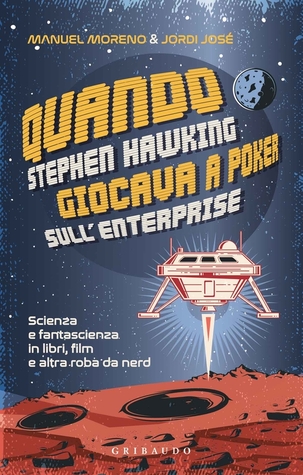 Read Quando Stephen Hawking giocava a poker sull'Enterprise - Jordi Josè, Manuel Moreno | ePub