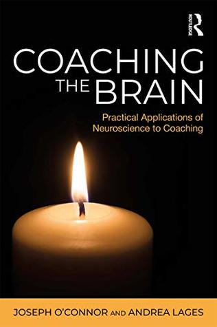 Full Download Coaching the Brain: Practical Applications of Neuroscience to Coaching - Joseph O'Connor file in ePub