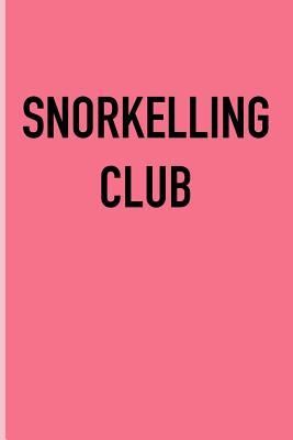 Read Online Snorkelling Club: A 6x9 Inch Matte Softcover Journal Notebook with 120 Blank Lined Pages -  file in PDF