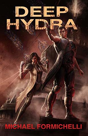 Read Deep Hydra (Chronicles of the Orion Spur, Book 4) - Michael Formichelli | ePub