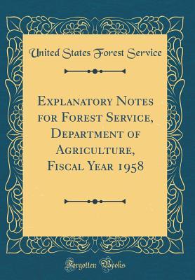 Download Explanatory Notes for Forest Service, Department of Agriculture, Fiscal Year 1958 (Classic Reprint) - United States Forest Service | ePub