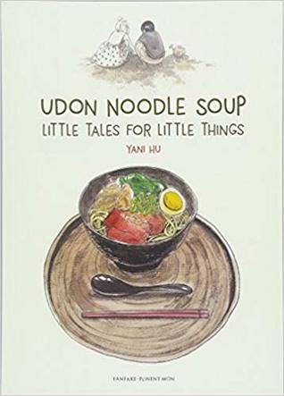 Download Udon Noodle Soup: Little Tales for Little Things - Yani Hu file in ePub