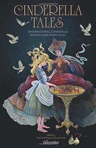 Read Online Cinderella Tales: International Cinderella Stories and Tales (Fairytalez) - Charles Perrault file in ePub
