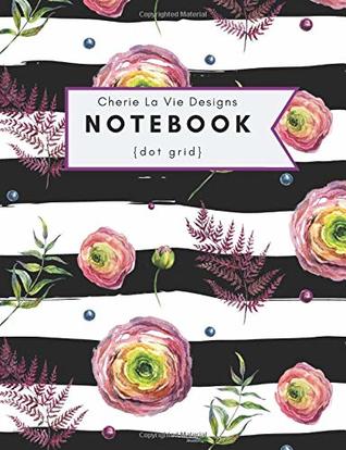 Read Notebook: Stripes   Floral Journal  Dot Grid  150 Pages  Composition Size - Cherie La Vie Designs file in PDF