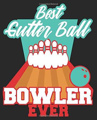 Download Best Gutter Ball Bowler Ever: Bowling Composition Notebook Back to School 7.5 x 9.25 Inches 100 Wide Ruled Pages Journal Diary -  | ePub