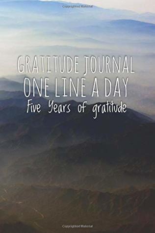 Read Online Gratitude Journal -One Line A Day - Five Years of Gratitude: Morning Sky ,6 x 9, 5 Year Daily Memory Tracker (Journals, Notebooks) -  | PDF
