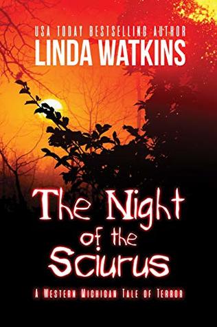 Read The Night of the Sciurus: A Western Michigan Tale of Terror - Linda Watkins file in PDF