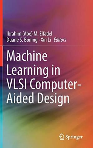 Read Online Machine Learning in VLSI Computer-Aided Design - Ibrahim (Abe) M. Elfadel | ePub