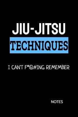 Read Jiu-Jitsu Techniques I Can't F*@#ing Remember Notes: Bjj Blue Belt Student Practice Journal, Jiu Jitsu Coach Gift for Training Notes, Write Down Strategy and Game Plan. Lined Paper - Jiu-Jitsu Star Journey | PDF