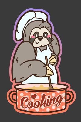 Read Cooking: 6 X 9 Cooking Sloth Journal, 120 Lined Pages - Hobby Pets | PDF