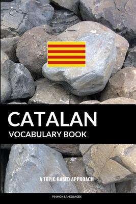Read Catalan Vocabulary Book: A Topic Based Approach - Pinhok Languages file in ePub