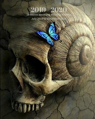Full Download 2019 - 2020 18 Month Weekly & Monthly Planner July 2019 to December 2020: Skull Snail Blue Butterfly Fantasy Vol 18 Monthly Calendar with U.S./Uk/ Canadian/Christian/Jewish/Muslim Holidays- Calendar in Review/Notes 8 X 10 In. - Dazzle Book Press file in PDF