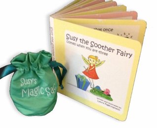 Read Online Susy the Soother Fairy - Comes When You Are Three (Susy the Soother Fairy) - Laura Page-Hamelin | ePub