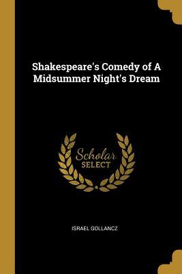 Full Download Shakespeare's Comedy of a Midsummer Night's Dream - Israel Gollancz file in ePub