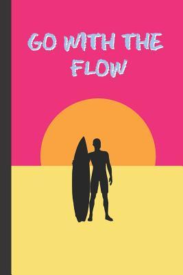 Download Go with the Flow: 6 X 9 Lined Notebook 120 Pgs. Notepad, Surf Journal, Diary, �to Do� Daily Notebook. Perfect Gift. Surfing. -  | ePub