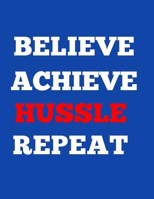 Full Download Believe Achieve Hussle Repeat: Hussle & Motivate Nipsey Hussle Inspired College Ruled Notebook, 150 Pages Lyrics Journal Songwriter's Notebook, 8.5 X 11 Notebook, Hip Hop Inspired Notebooks for Lyrics, Hooks, Bars & Verses -  | ePub