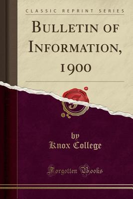 Read Bulletin of Information, 1900 (Classic Reprint) - Knox College | ePub