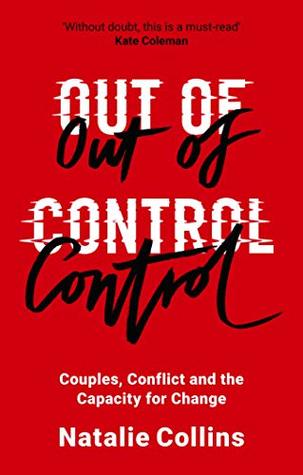 Download Out of Control: Couples, Conflict and the Capacity for Change - Natalie Collins | ePub