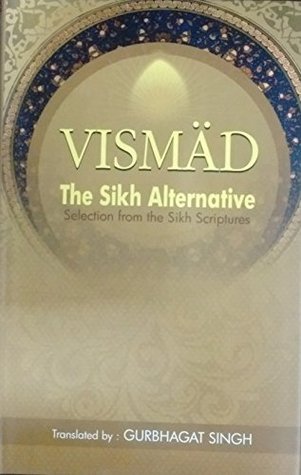 Full Download VISMAD - The Sikh Alternative (Selections from the Sikh Scripture) - Gurbhagat Singh file in ePub