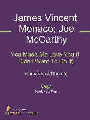Full Download You Made Me Love You (I Didn't Want To Do It) - James Vincent Monaco file in PDF
