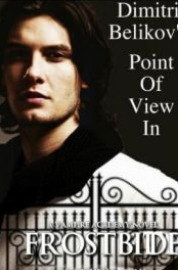Read Dimitri's Point of View in Frostbite (Dimitri's Point of View in Vampire Academy, #2) - LittleDhampir18 file in PDF
