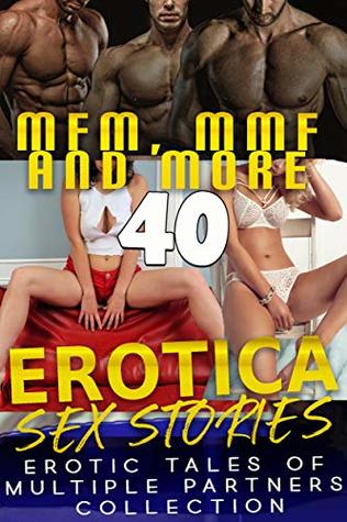 Download MFM, MMF AND MORE EROTICA SEX STORIES : 40 EROTIC TALES OF MULTIPLE PARTNERS COLLECTION - Martha Freeuse | PDF
