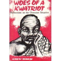 Full Download Woes of a kwatriot: Reflections on the Ghanaian situation - Kwesi Yankah file in ePub